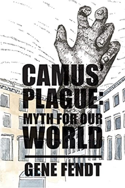 Bilde av Camus` Plague ¿ Myth For Our World Av Gene Fendt
