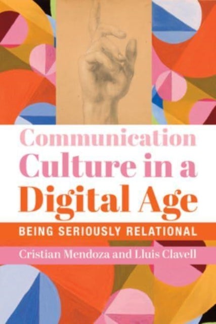 Communication Culture in a Digital Age ¿ Being Seriously Relational