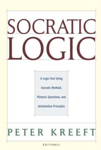 Socratic Logic 3.1e ¿ Socratic Method Platonic Questions