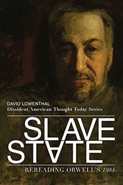 Bilde av Slave State ¿ Rereading Orwell`s 1984 Av David Lowenthal