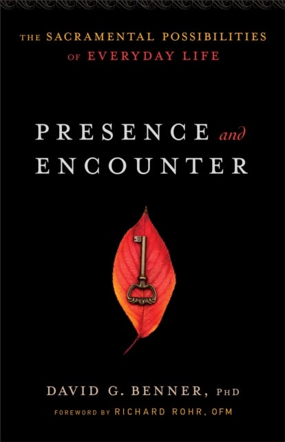 Presence and Encounter ¿ The Sacramental Possibilities of Everyday Life