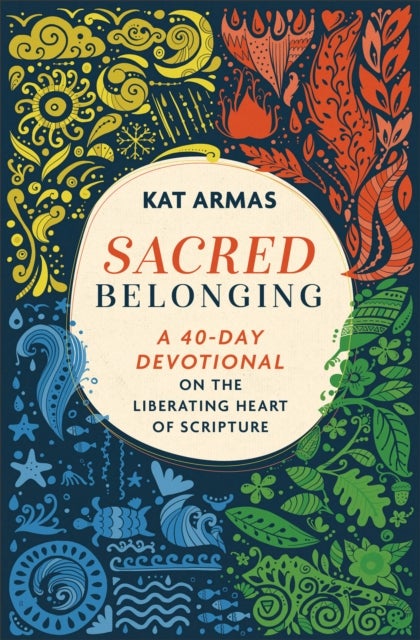 Bilde av Sacred Belonging - A 40-day Devotional On The Liberating Heart Of Scripture Av Kat Armas