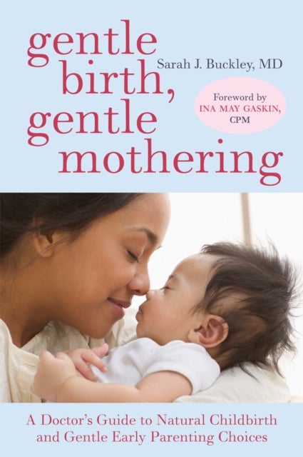 Bilde av Gentle Birth, Gentle Mothering Av Sarah Buckley