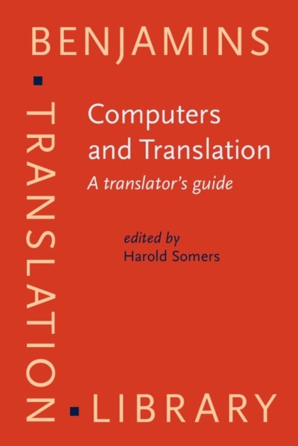 Computers and Translation - A translator's guide