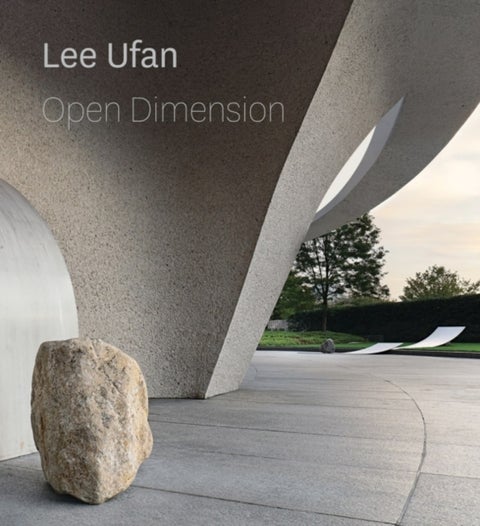 Lee Ufan - Open Dimension