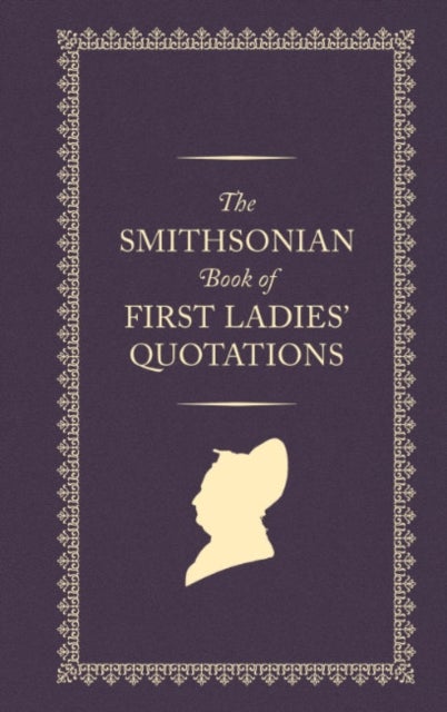 The Smithsonian Book of First Ladies' Quotations - John Wood, First Federal Photographer (1856 - 1863)