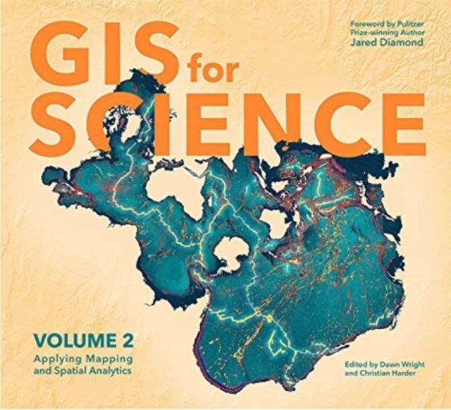GIS for Science - Applying Mapping and Spatial Analytics, Volume 2