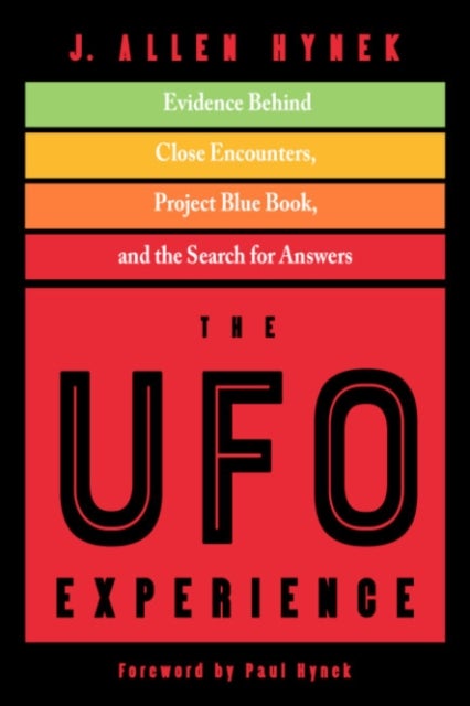 The UFO Experience - Evidence Behind Close Encounters, Project Blue Book, and the Search for Answers