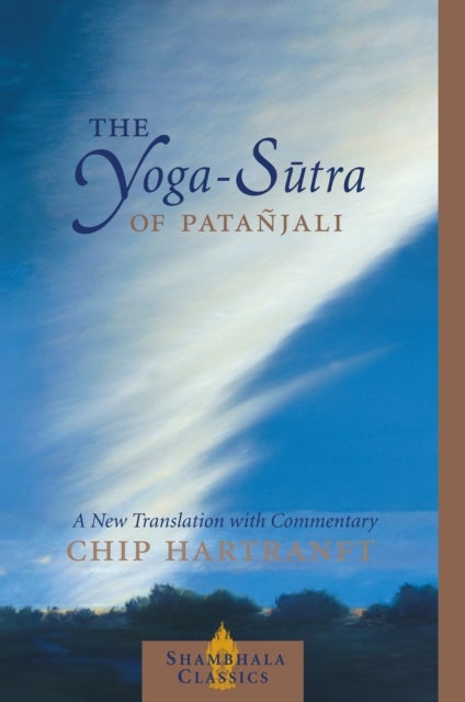 The Yoga-Sutra of Patanjali - A New Translation with Commentary