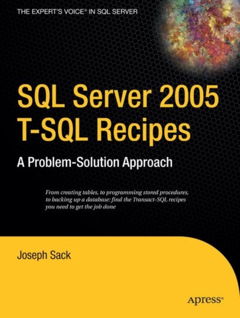 SQL Server 2005 T-SQL Recipes av Joseph Sack
