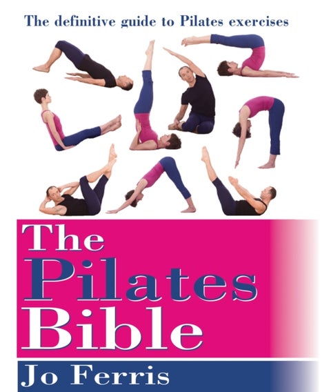 The Pilates Bible - The definitive guide to Pilates excercise