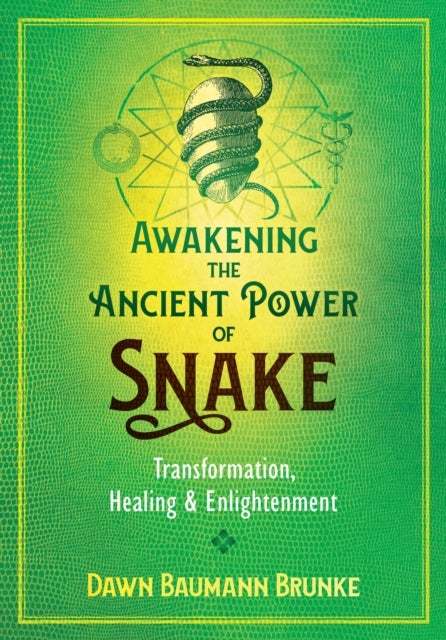 Awakening the Ancient Power of Snake - Transformation, Healing, and Enlightenment