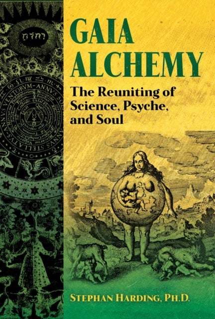 Gaia Alchemy - The Reuniting of Science, Psyche, and Soul