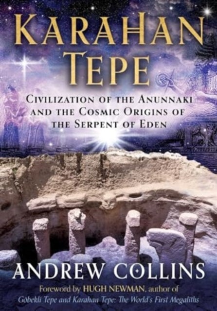 Karahan Tepe - Civilization of the Anunnaki and the Cosmic Origins of the Serpent of Eden