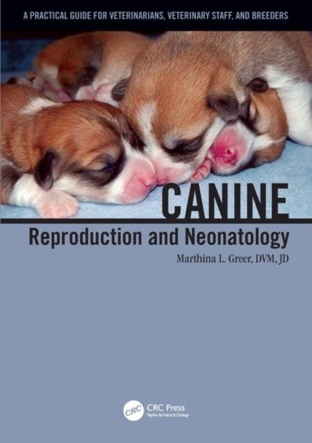 Bilde av Canine Reproduction And Neonatology Av Marthina L. (college Of Veterinary Medicine University Of Georgia Atlanta Usa) Greer