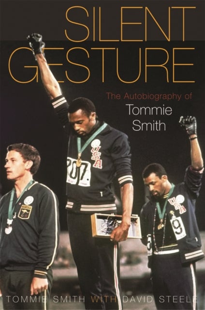 Silent Gesture - The Autobiography of Tommie Smith