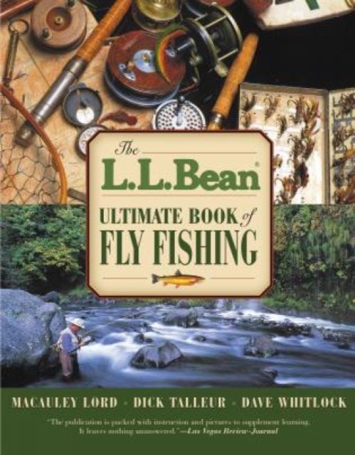 Bilde av L.l. Bean Ultimate Book Of Fly Fishing Av Macauley Lord, Dick Talleur, Dave Whitlock