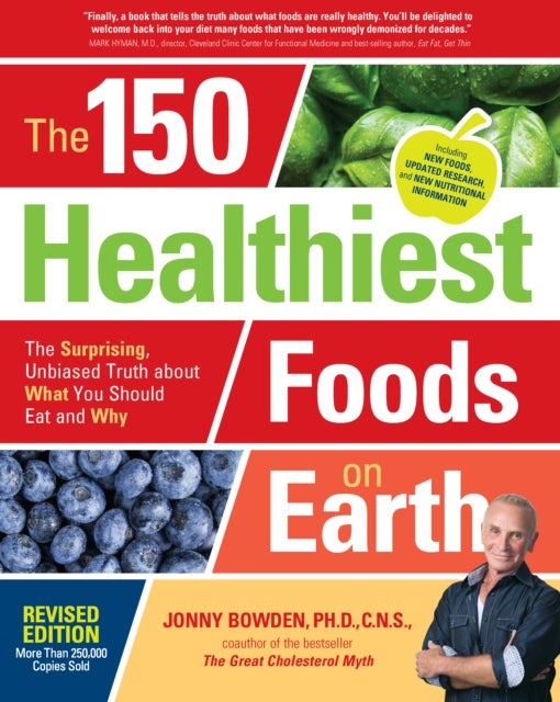 Bilde av The 150 Healthiest Foods On Earth, Revised Edition Av Jonny Bowden