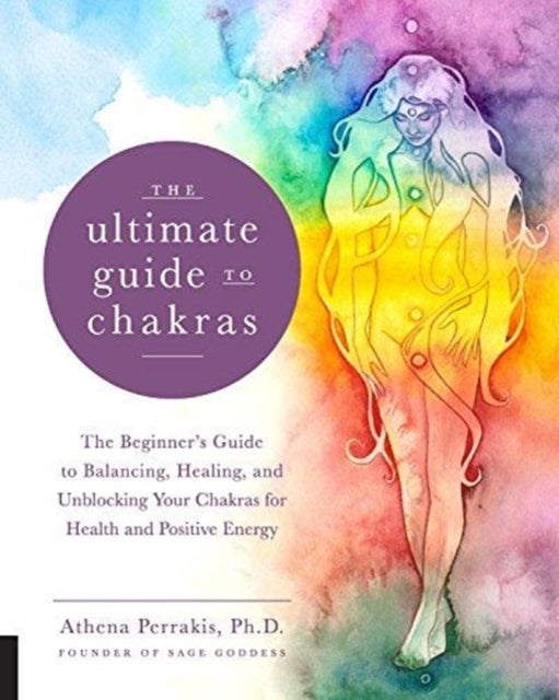Bilde av The Ultimate Guide To Chakras Av Athena Perrakis