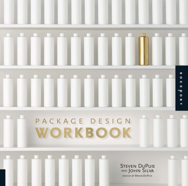 Package Design Workbook - The Art and Science of Successful Packaging