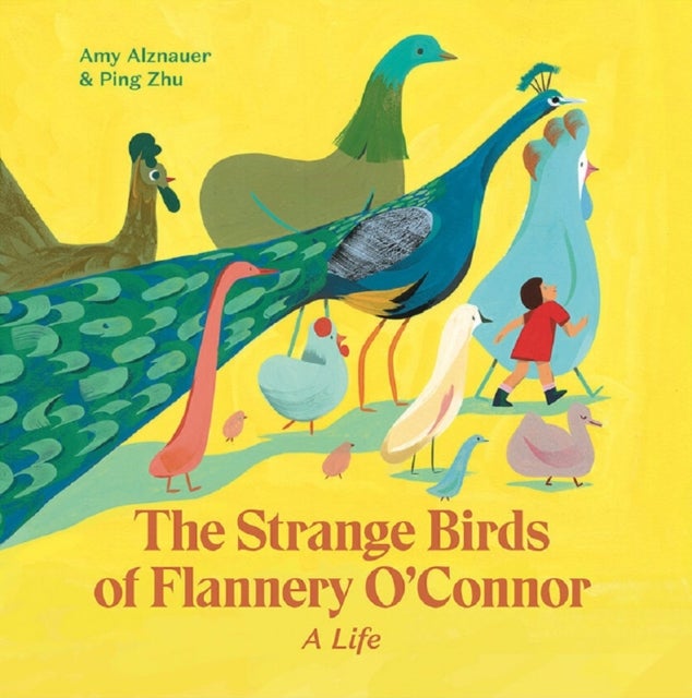 The Strange Birds of Flannery O'Connor - A Life