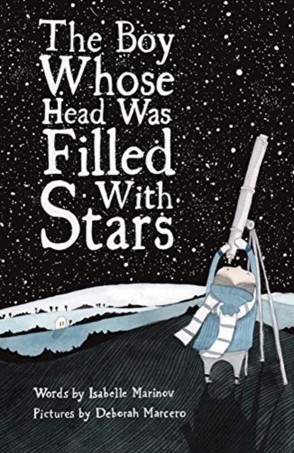 The Boy Whose Head Was Filled with Stars av Deborah Marcero