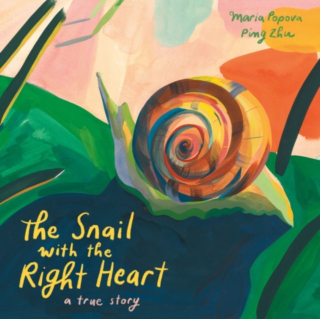 Bilde av The Snail With The Right Heart Av Maria Popova