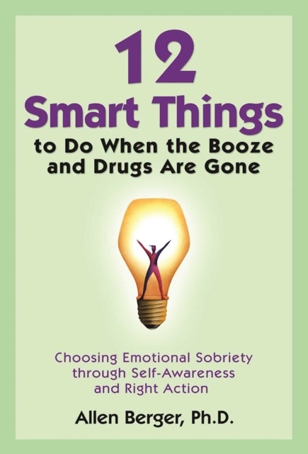 Bilde av 12 Smart Things To Do When The Booze And Drugs Are Gone Av Allen Berger
