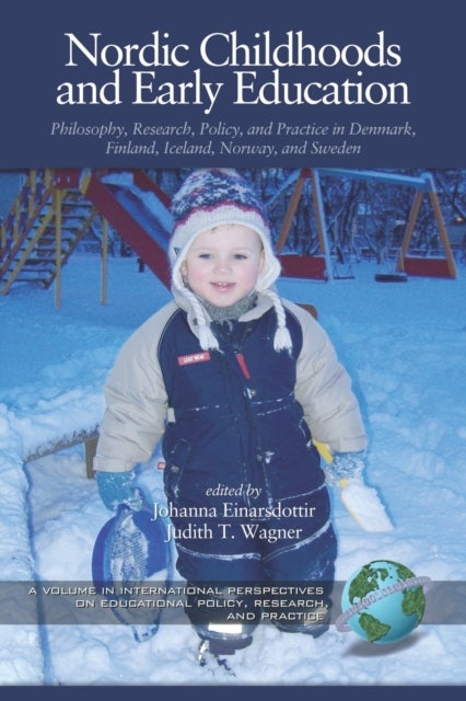 Nordic Childhoods and Early Education - Philosophy, Research, Policy and Practice in Denmark, Finland, Iceland, Norway, and Sweden