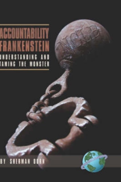 Accountability Frankenstein - Understanding and Taming the Monster