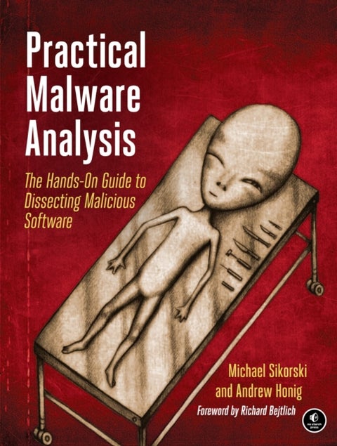 Practical Malware Analysis - The Hands-On Guide to Dissecting Malicious Software