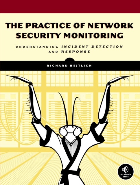 Bilde av The Practice Of Network Security Monitoring Av Richard Bejtlich