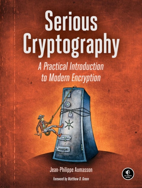 Serious Cryptography - A Practical Introduction to Modern Encryption