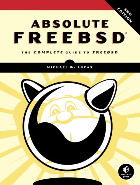 Absolute Freebsd, 3rd Edition - The Complete Guide To FreeBSD, Third Edition