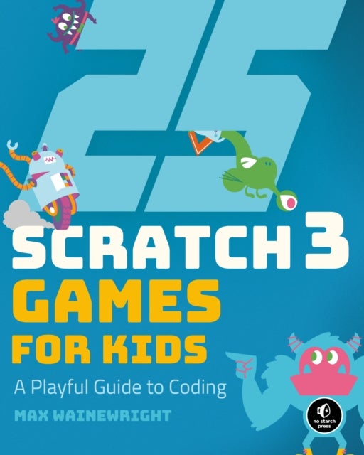 Bilde av 25 Scratch Games For Kids Av Max Wainewright