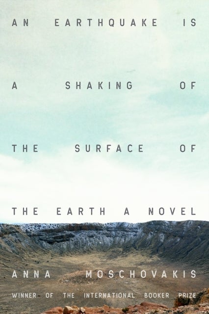An Earthquake is A Shaking of the Surface of the Earth - A Novel