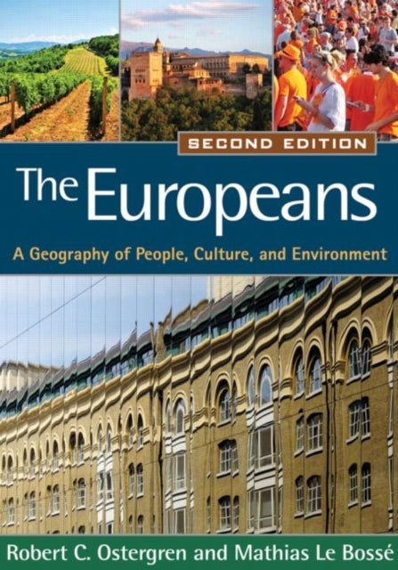 The Europeans, Second Edition - A Geography of People, Culture, and Environment