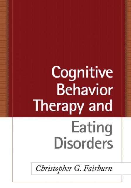 Bilde av Cognitive Behavior Therapy And Eating Disorders Av Christopher G. Fairburn