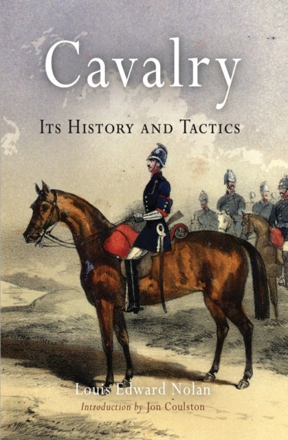 Cavalry - Its History and Tactics