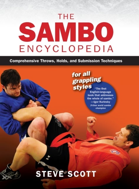 The Sambo Encyclopedia - Comprehensive Throws, Holds, and Submission Techniques For All Grappling Styles
