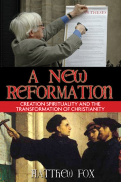 Bilde av A New Reformation Av Matthew Fox