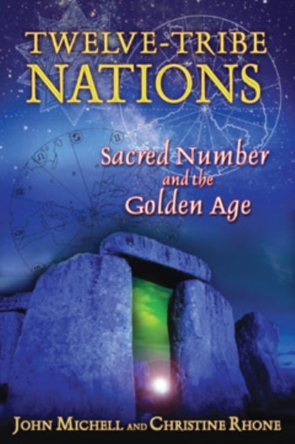 Twelve Tribe Nations - Sacred Number and the Golden Age