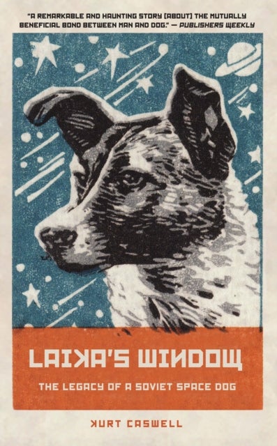 Laika's Window - The Legacy of a Soviet Space Dog