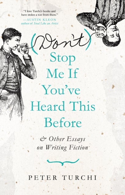 (Don't) Stop Me if You've Heard This Before - and Other Essays on Writing Fiction