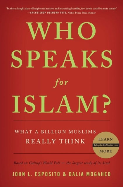 Who Speaks for Islam? - What a Billion Muslims Really Think