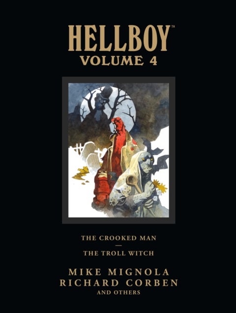 Hellboy Library Volume 4: The Crooked Man and The Troll Witch