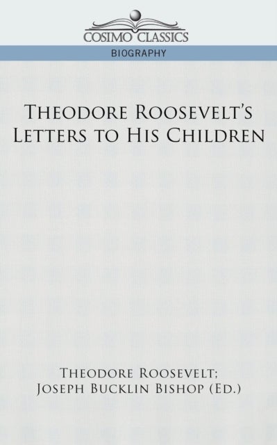 Theodore Roosevelt's Letters to His Children