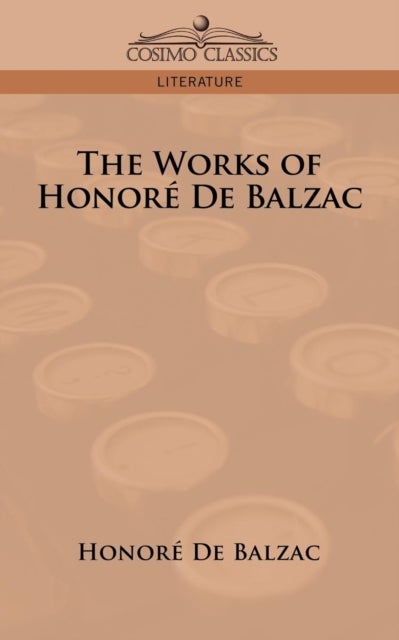 Bilde av The Works Of Honore De Balzac Av Honore De Balzac