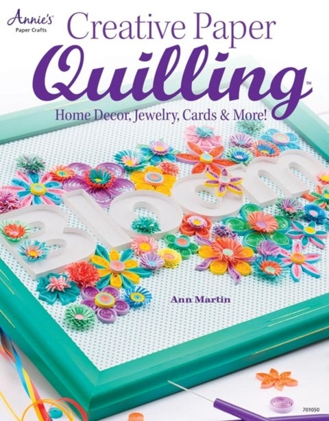 Creative Paper Quilling - Home Decor, Jewelry, Cards & More!
