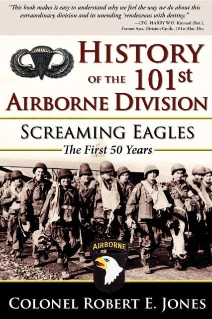 History of the 101st Airborne Division - Screaming Eagles: The First 50 Years